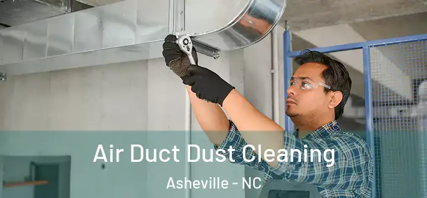 Air Duct Dust Cleaning Asheville - NC