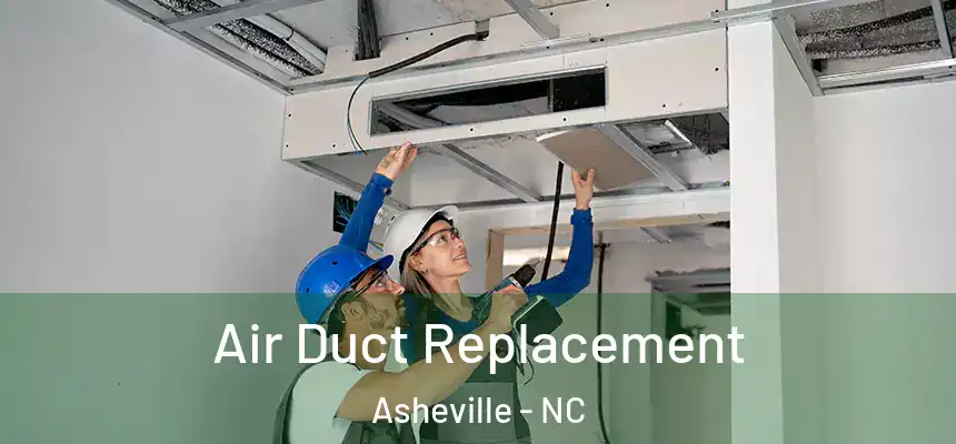  Air Duct Replacement Asheville - NC