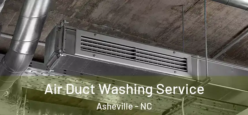 Air Duct Washing Service Asheville - NC