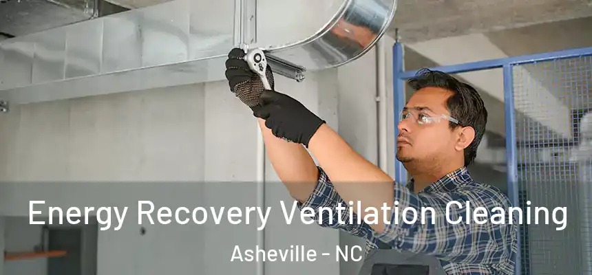  Energy Recovery Ventilation Cleaning Asheville - NC