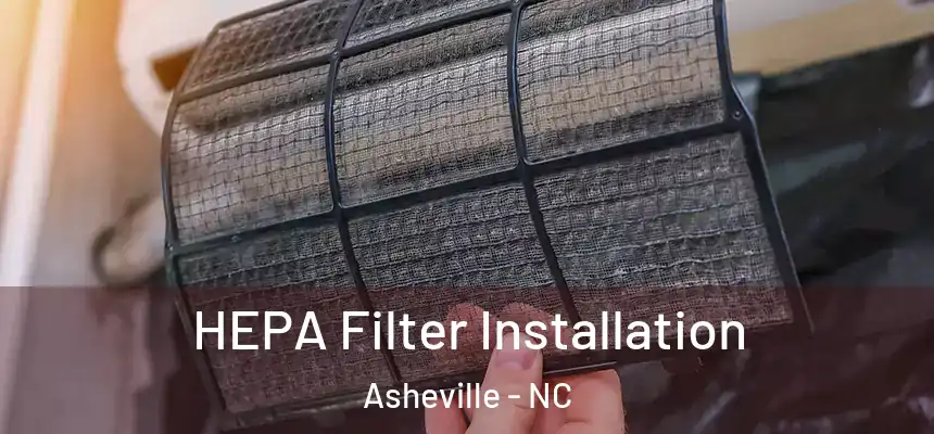  HEPA Filter Installation Asheville - NC