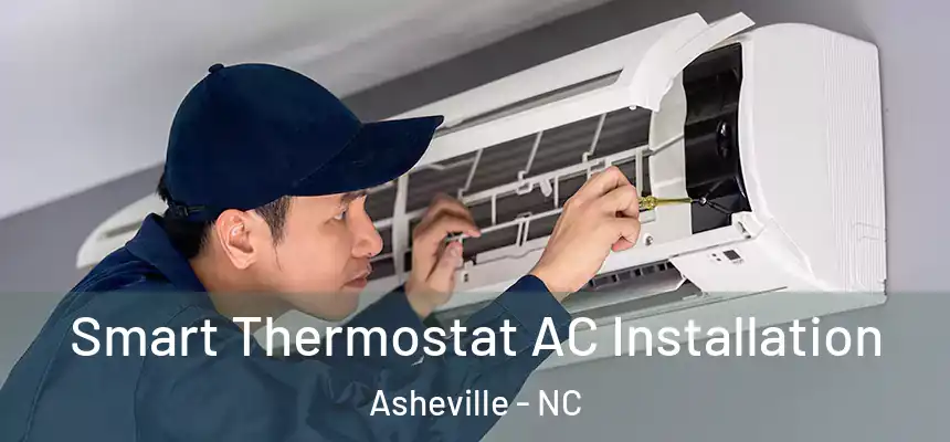  Smart Thermostat AC Installation Asheville - NC